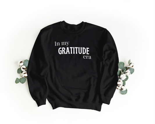 In My Gratitude Era Sweatshirt