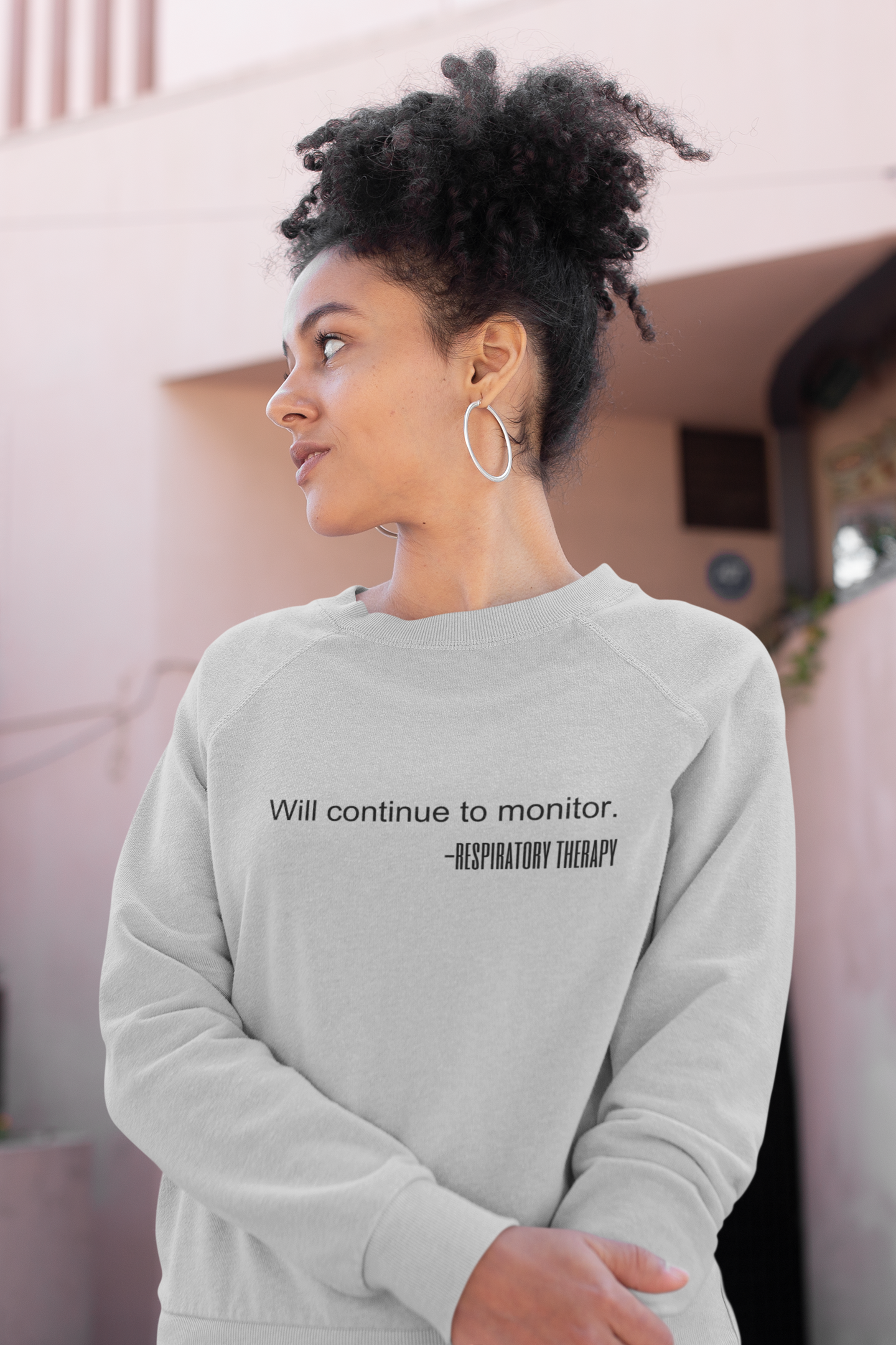 "Will Continue to Monitor" Respiratory Therapy Sweatshirt